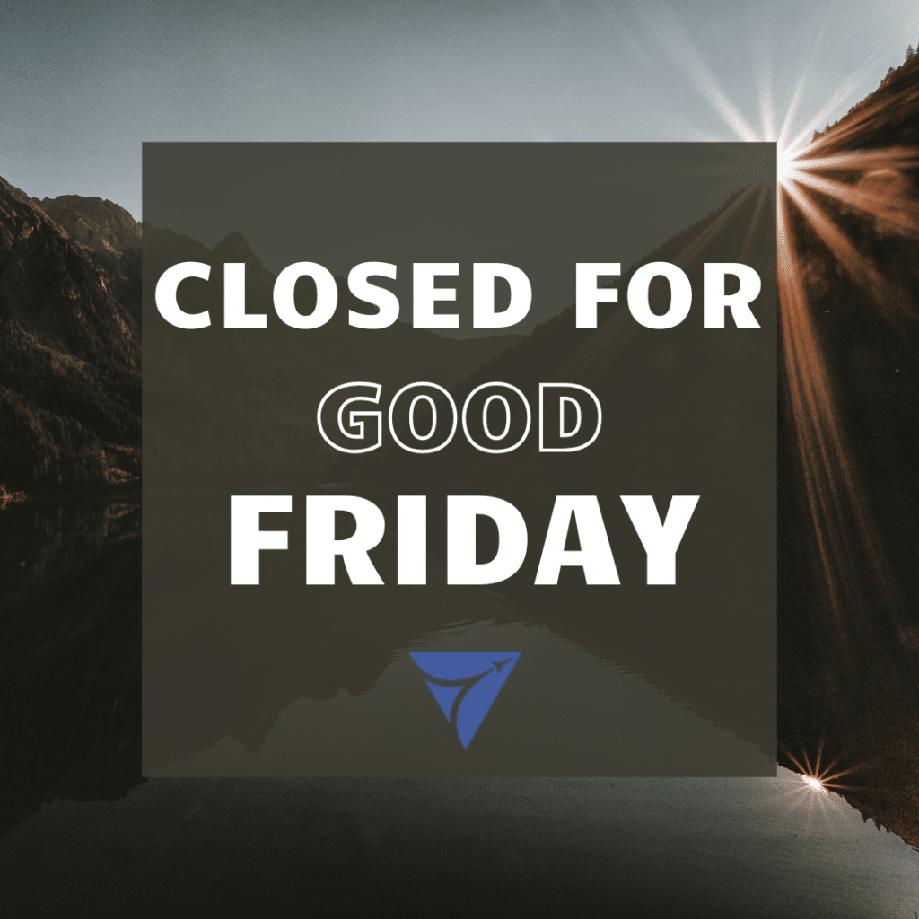 A graphic against a scenic mountain and lake background announces a closure for Good Friday, featuring a blue triangular logo.
